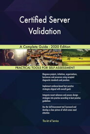 Certified Server Validation A Complete Guide - 2020 Edition【電子書籍】[ Gerardus Blokdyk ]