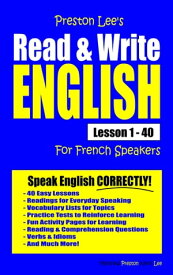 Preston Lee's Read & Write English Lesson 1: 40 For French Speakers【電子書籍】[ Preston Lee ]