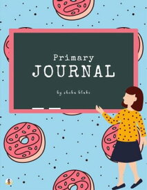 Sweets and Candies Primary Journal - Write and Draw (Printable Version)【電子書籍】[ Sheba Blake ]