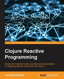 Clojure Reactive Programming【電子書籍】[ Leonardo Borges ]