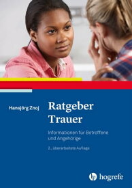 Ratgeber Trauer Informationen f?r Betroffene und Angeh?rige【電子書籍】[ Hansj?rg Znoj ]