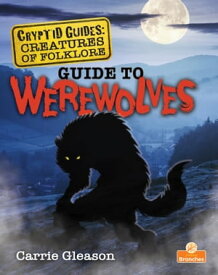 Guide to Werewolves【電子書籍】[ Carrie Gleason ]