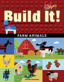 Build It! Farm Animals Make Supercool Models with Your Favorite LEGO? Parts【電子書籍】[ Jennifer Kemmeter ]