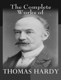 The Complete Works of Thomas Hardy【電子書籍】[ Thomas Hardy ]