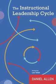 The Instructional Leadership Cycle【電子書籍】[ Daniel Allen ]