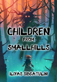 Children from Smallhills【電子書籍】[ ILIYAS SIBGATULIN ]
