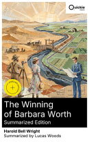 The Winning of Barbara Worth (Summarized Edition)