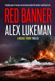Red Banner Michael Thorne, #2【電子書籍】[ Alex Lukeman ]