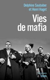 Vies de mafia【電子書籍】[ Delphine Saubaber ]