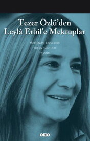 Tezer ?zl?'den Leyla Erbil'e Mektup【電子書籍】[ Leyl? Erbil ]