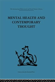 Mental Health and Contemporary Thought Volume two of a report of an international and interprofessional study group convened by the World Federation for Mental Health【電子書籍】