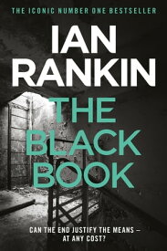 The Black Book The #1 bestselling series that inspired BBC One’s REBUS【電子書籍】[ Ian Rankin ]