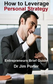 How to Leverage Personal Strategy【電子書籍】[ Dr Jim Porter ]