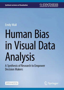Human Bias in Visual Data Analysis A Synthesis of Research to Empower Decision Makers