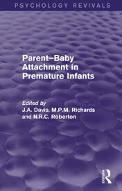 Parent-Baby Attachment in Premature Infants (Psychology Revivals)【電子書籍】