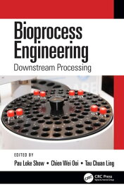 Bioprocess Engineering Downstream Processing【電子書籍】