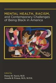 Mental Health, Racism, and Contemporary Challenges of Being Black in America【電子書籍】
