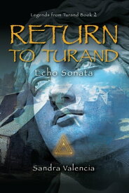 Return to Turand Echo Sonata【電子書籍】[ Sandra Valencia ]