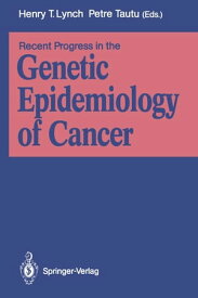 Recent Progress in the Genetic Epidemiology of Cancer【電子書籍】
