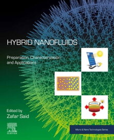 Hybrid Nanofluids Preparation, Characterization and Applications【電子書籍】