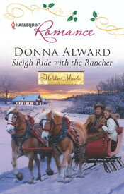 Sleigh Ride with the Rancher【電子書籍】[ Donna Alward ]
