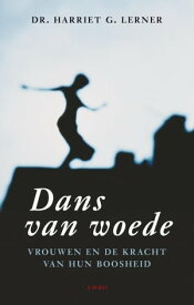 Dans van woede vrouwen en de kracht van hun boosheid【電子書籍】[ Harriet G. Lerner ]