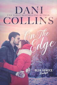 On the Edge【電子書籍】[ Dani Collins ]