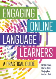 Engaging Online Language Learners: A Practical Guide【電子書籍】[ Faridah Pawan ]
