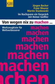 Von wegen nix zu machen Werkzeugkiste f?r Weltverbesserer【電子書籍】[ Martin Stankowski ]