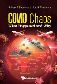 COVID Chaos What Happened and Why【電子書籍】[ Robert J Sherertz ]