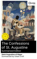 The Confessions of St. Augustine (Summarized Edition)