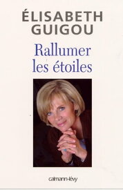 Rallumer les ?toiles【電子書籍】[ Elisabeth Guigou ]