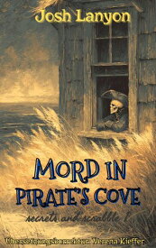Mord in Pirate's Cove Secrets and Scrabble - 1【電子書籍】[ Josh Lanyon ]