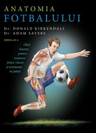 Anatomia fotbalului【電子書籍】[ Dr. Donald Kirkendall ]