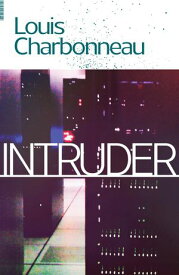 Intruder 【電子書籍】[ Louis Charbonneau ]