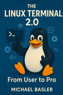The Linux Terminal 2.0 - From User to Pro