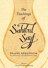 The Teachings of Sahibul Sayf Shaykh Abdulkerim【電子書籍】[ Shaykh Abdulkerim Al-Kibrisi ]