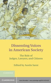 Dissenting Voices in American Society The Role of Judges, Lawyers, and Citizens【電子書籍】