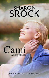 Cami Crafted with Love, #8【電子書籍】[ Sharon Srock ]