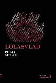 Lola&Vlad【電子書籍】[ Piero Melati ]