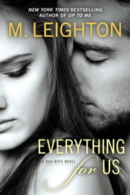 Everything for Us【電子書籍】[ M. Leighton ]