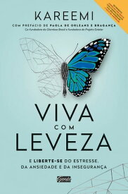 Viva com leveza E liberte-se do estresse, da ansiedade e da inseguran?a.【電子書籍】[ Kareemi ]