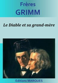 Le Diable et sa grand-m?re【電子書籍】[ Fr?res Grimm ]