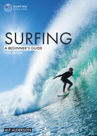 Surfing: A Beginner's Guide【電子書籍】[ Alf Alderson ]
