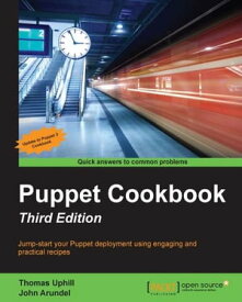 Puppet Cookbook - Third Edition【電子書籍】[ Thomas Uphill ]