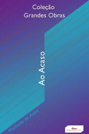 Ao acaso【電子書籍】[ Machado de Assis ]