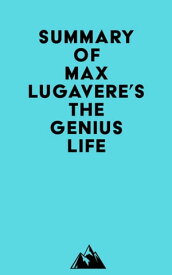 Summary of Max Lugavere's The Genius Life【電子書籍】[ ? Everest Media ]