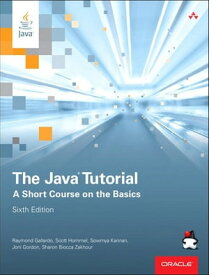 Java Tutorial, The A Short Course on the Basics【電子書籍】[ Raymond Gallardo ]