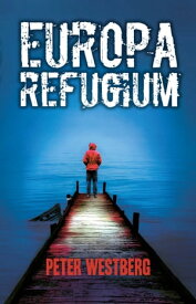 Europa refugium 【電子書籍】[ Peter Westberg ]