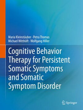 Cognitive Behavior Therapy for Persistent Somatic Symptoms and Somatic Symptom Disorder 